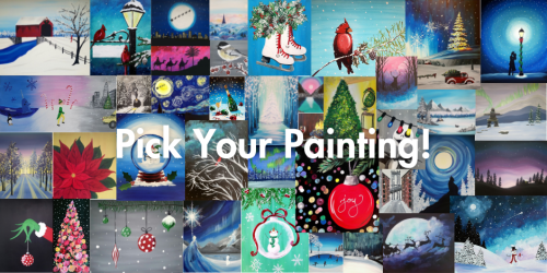 Pick Your Painting! Holiday Edition!