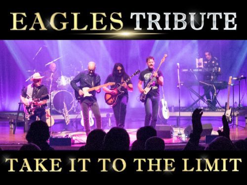 Take it to the Limit – The Ultimate Tribute to the Eagles