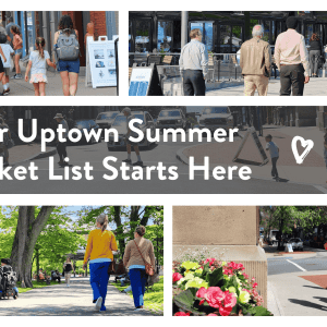 Your Uptown Summer Bucket List Starts Here