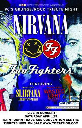 90  Rock  Grunge Night  Featuring Tribute To Nirvana  & The  Foo Fighters!  Saturday  April 25  Saint John Trade & Convention Centre