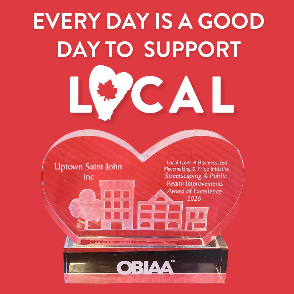 2026 OBIAA Award of Excellence presented to Uptown Saint John Inc. for the Local Love placemaking and public realm initiative.